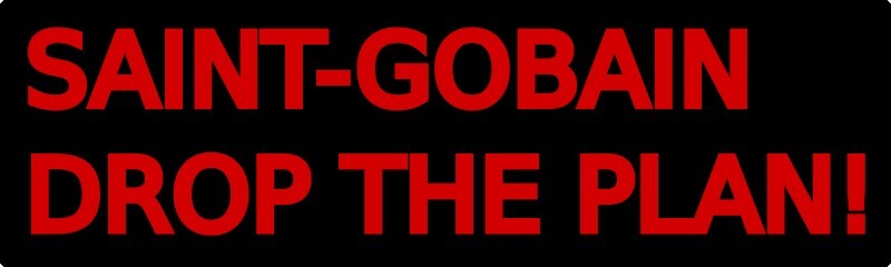 Call for Saint-Gobain to drop the planned development