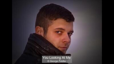 00_You Looking At Me_George Fiddler