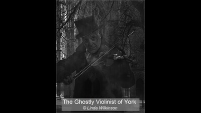 The Ghostly Violinist of York