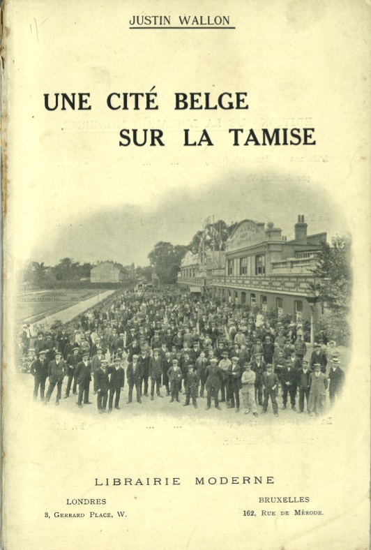 Front cover of Justin Wallon's book "Une Cite Belge sur le Tamise" ("A Belgian City on the Thames"), 1917, with an illustration of The Pelabon Works and its workforce., 1917 with picture of The Pelabon Works