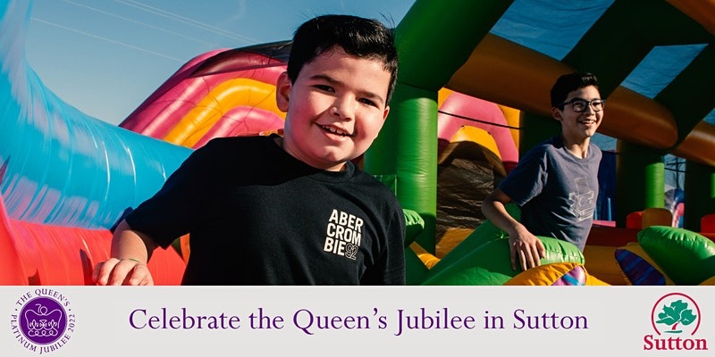 Platinum Jubilee Fun Day at Sutton Life Centre - 31 May 10am - 4pm