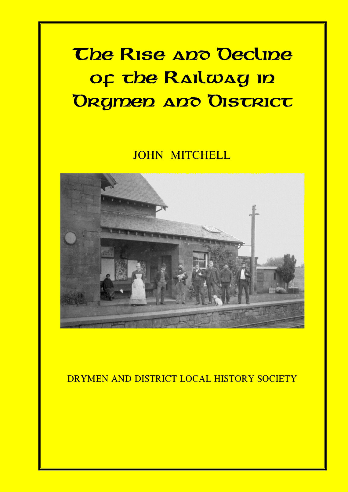 The rise and decline of the railway in Drymen and district Book Cover